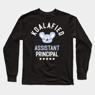 Koalafied Assistant Principal - Funny Gift Idea for Assistant Principals Long Sleeve T-Shirt